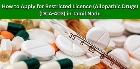 How to Apply for Restricted Licence (Allopathic Drugs) (DCA-403) in Tamil Nadu
