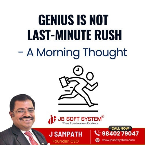 Genius is Not Last-Minute Rush – A Morning Thought